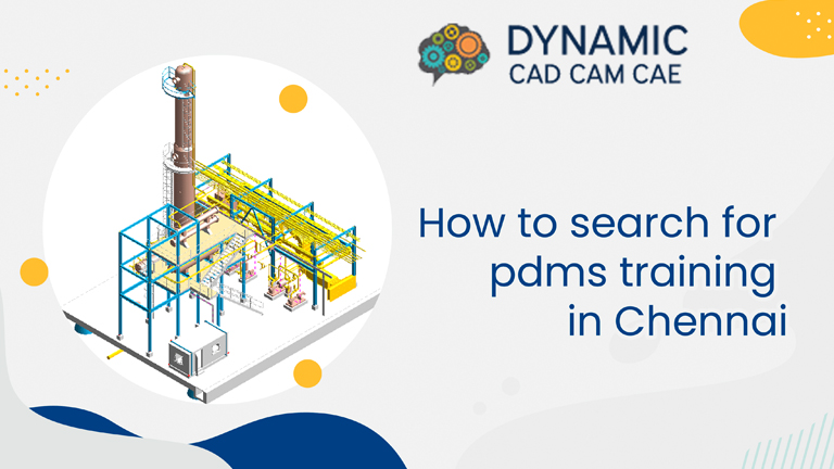 How to search for pdms training in Chennai