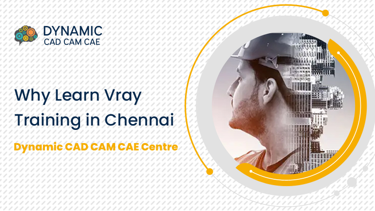 Why Learn Vray Training in Chennai