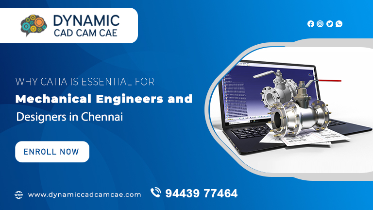 Why CATIA is Essential for Mechanical Engineers and Designers in Chennai