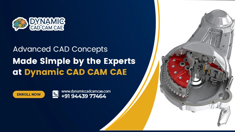 Advanced CAD Concepts Made Simple by the Experts at Dynamic CAD CAM CAE
