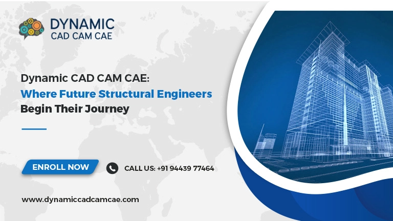 Dynamic CAD CAM CAE: Where Future Structural Engineers Begin Their Journey