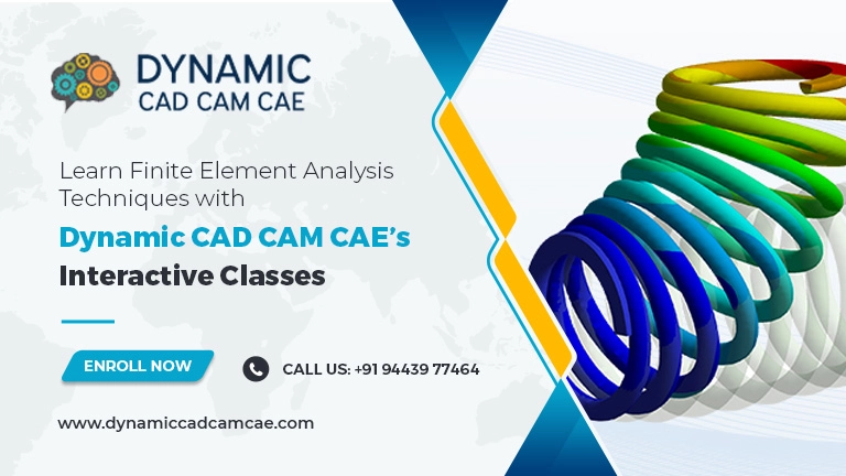 Learn Finite Element Analysis Techniques with Dynamic CAD CAM CAE’s Interactive Classes