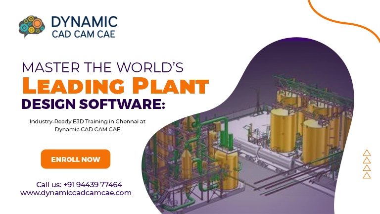 master the world’s leading plant design software industry-ready e3d training in chennai at dynamic cad cam cae