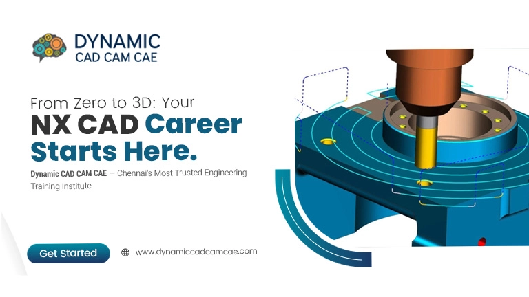 from zero to 3d: your nx CAD career starts here