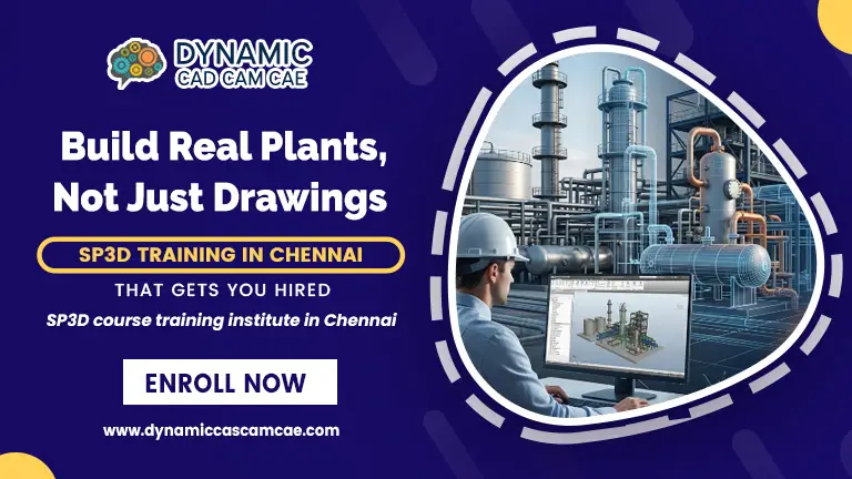 build real plants, not just drawings — sp3d training in chennai that gets you hired